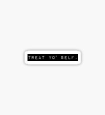 Treat yo' self Sticker