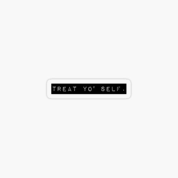 Item preview, Treat yo' self designed and sold by kelhobbit.