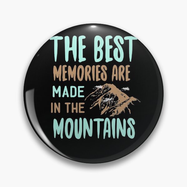 Item preview, The best memories are made in the mountains designed and sold by Toothless-3377.
