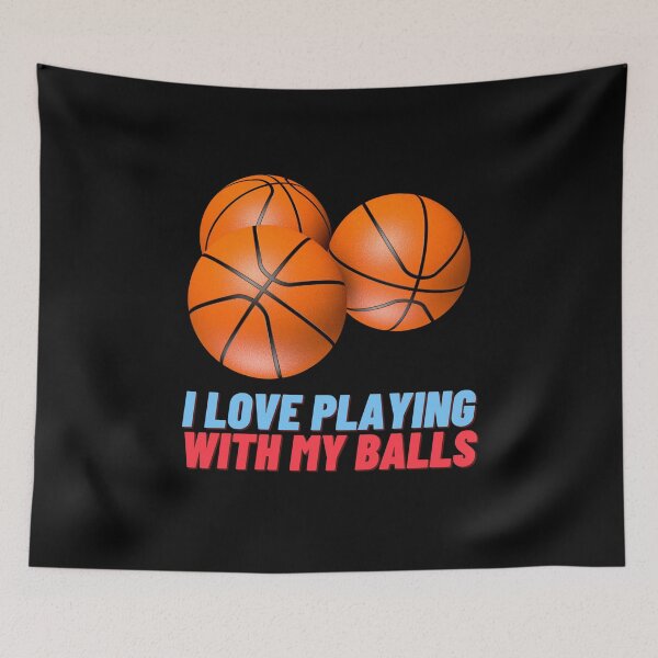 Item preview, Baller Says I Love Playing With My Balls designed and sold by friendlyspoon.