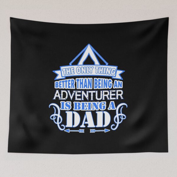 Item preview, the only thing better than being an adventurer is being a dad designed and sold by FurioInc.