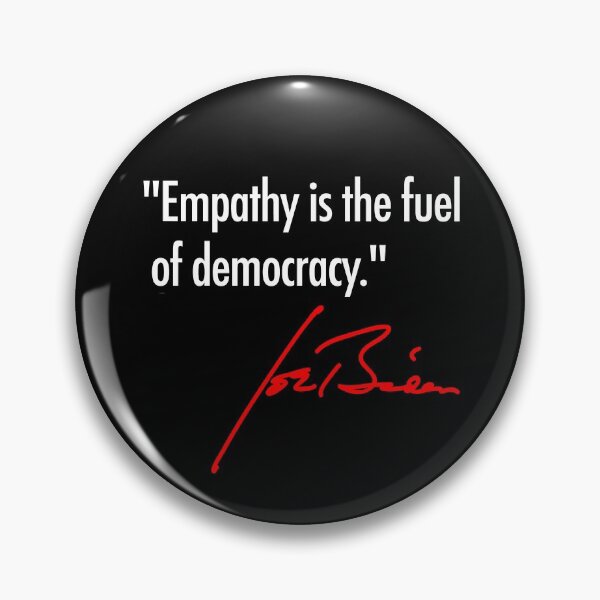 Item preview, Empathy is the fuel of democracy - Joe Biden designed and sold by Thelittlelord.