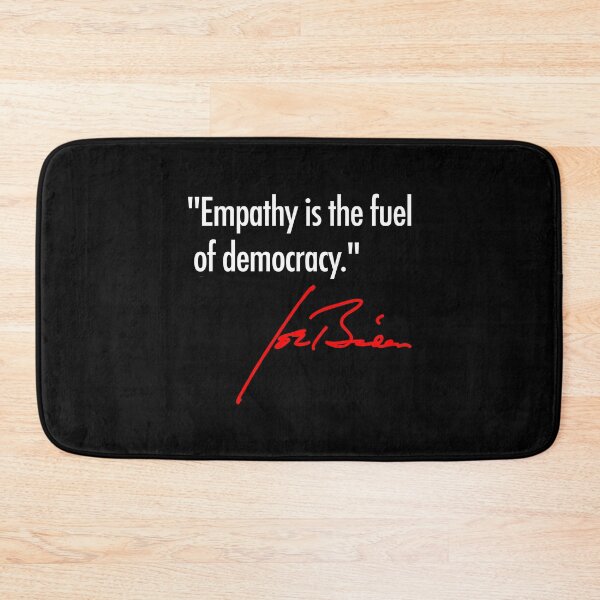 Item preview, Empathy is the fuel of democracy - Joe Biden designed and sold by Thelittlelord.