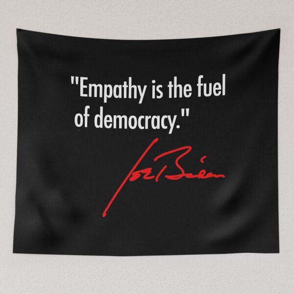 Item preview, Empathy is the fuel of democracy - Joe Biden designed and sold by Thelittlelord.