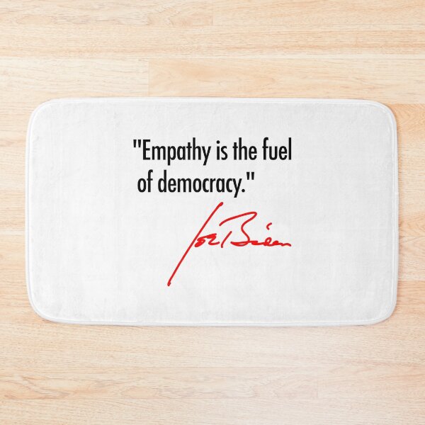 Item preview, Empathy is the fuel of democracy - Joe Biden designed and sold by Thelittlelord.