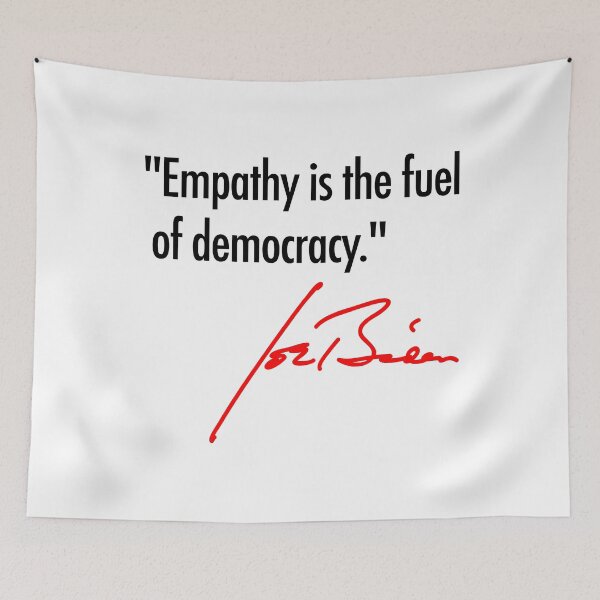 Item preview, Empathy is the fuel of democracy - Joe Biden designed and sold by Thelittlelord.