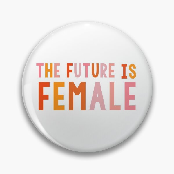 Item preview, the future is female designed and sold by ewwdavid.