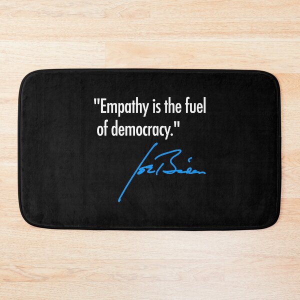 Item preview, Empathy is the fuel of democracy - Joe Biden designed and sold by Thelittlelord.