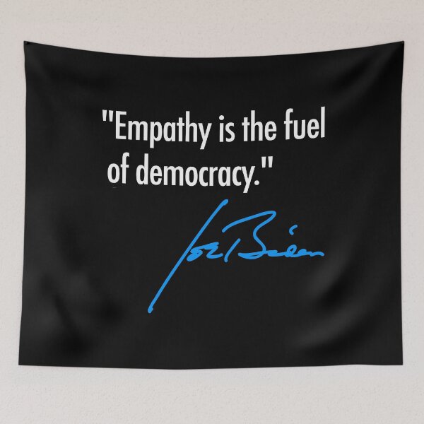 Item preview, Empathy is the fuel of democracy - Joe Biden designed and sold by Thelittlelord.