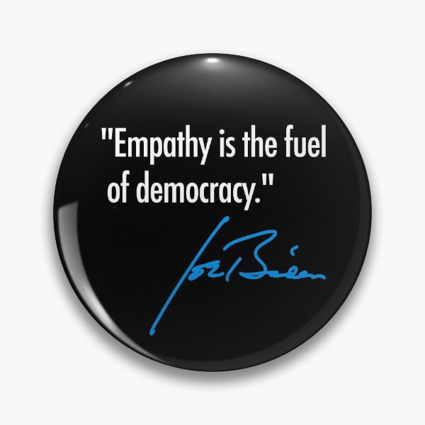 Item preview, Empathy is the fuel of democracy - Joe Biden designed and sold by Thelittlelord.