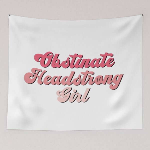 Item preview, Obstinate headstrong girl Pink designed and sold by TheLemonBox.