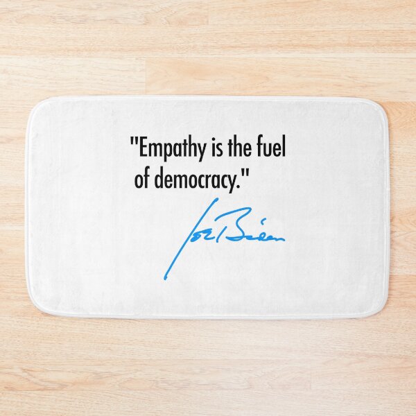 Item preview, Empathy is the fuel of democracy - Joe Biden designed and sold by Thelittlelord.
