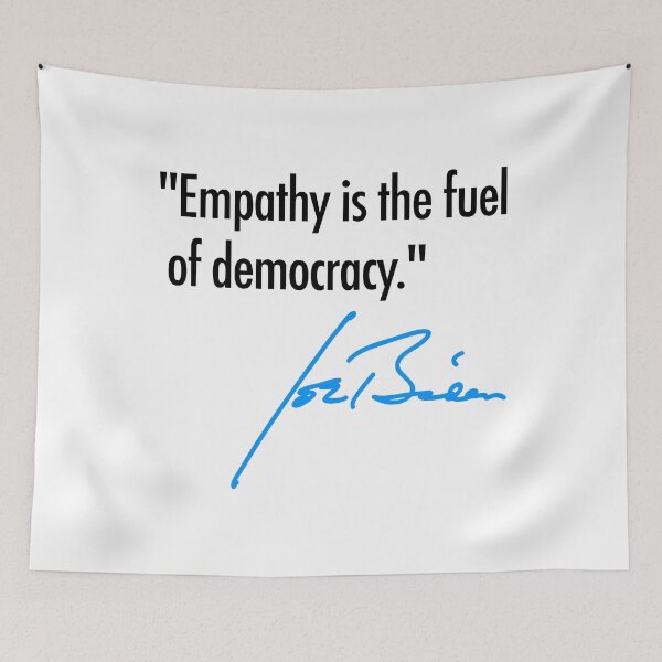 Item preview, Empathy is the fuel of democracy - Joe Biden designed and sold by Thelittlelord.