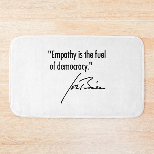 Item preview, Empathy is the fuel of democracy - Joe Biden designed and sold by Thelittlelord.