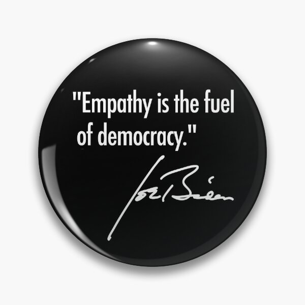 Item preview, Empathy is the fuel of democracy - Joe Biden designed and sold by Thelittlelord.