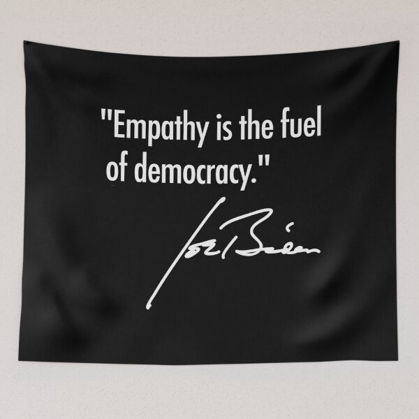 Item preview, Empathy is the fuel of democracy - Joe Biden designed and sold by Thelittlelord.