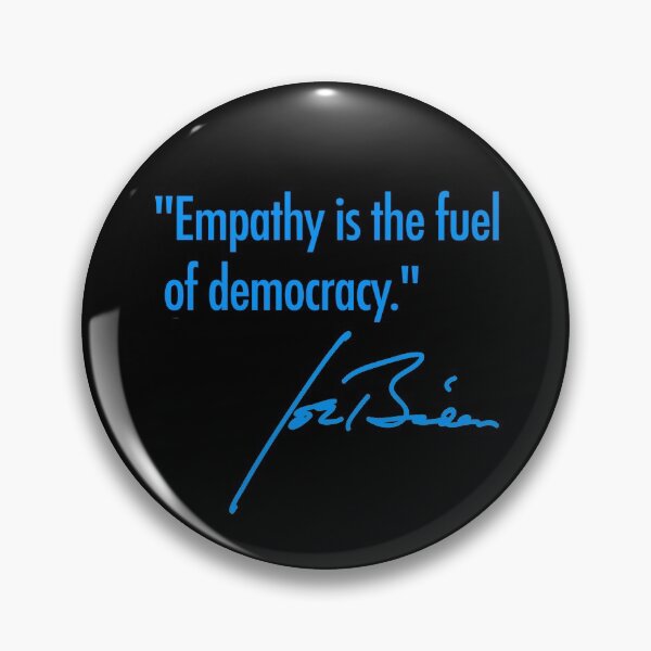 Item preview, Empathy is the fuel of democracy - Joe Biden designed and sold by Thelittlelord.