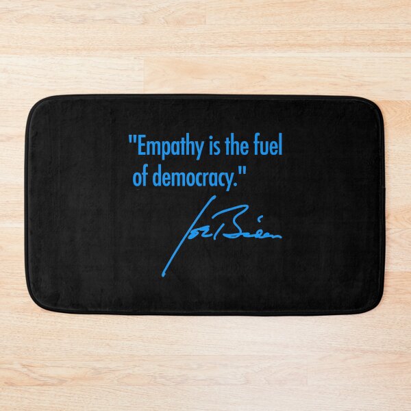 Item preview, Empathy is the fuel of democracy - Joe Biden designed and sold by Thelittlelord.