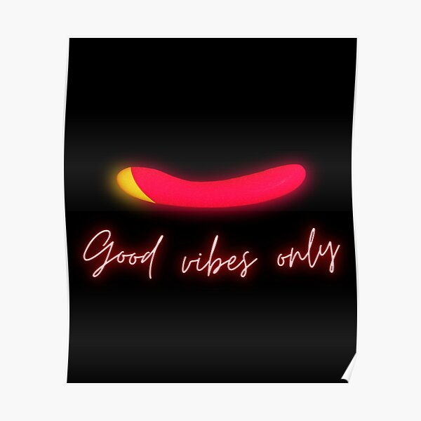 Good vibes only - Vibrator design Poster