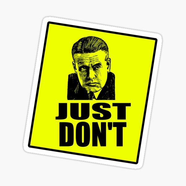 Just Don't - Yellow Sticker