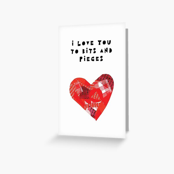 Love you to pieces  Greeting Card
