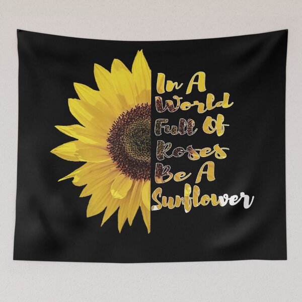 Item preview, In A World Full Of Roses Be A Sunflower designed and sold by J-mina.