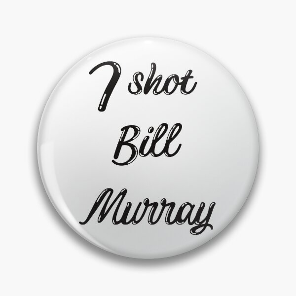 Artikelvorschau, Ich habe Bill Murray erschossen entworfen und verkauft von Alessandraelena.