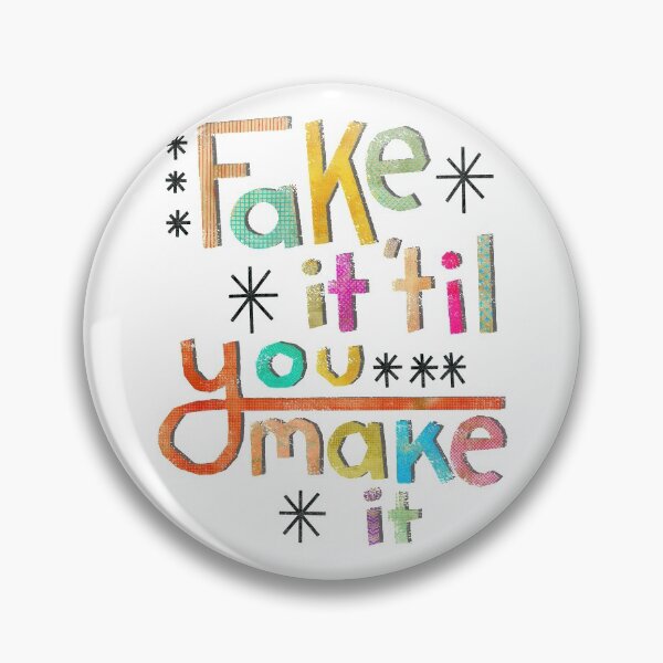 Item preview, Fake It 'til You Make It designed and sold by jenbucheli.