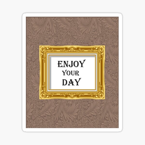 Enjoy Life Enjoy Your Day Sticker - Enjoy Life Enjoy Your Day Cobaltlend -  Discover & Share GIFs