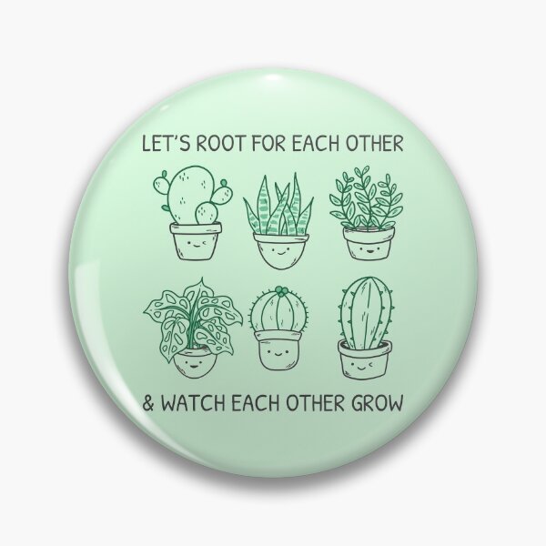 Item preview, Let's Root For Each Other And Watch Each Other Grow I designed and sold by Lemon Pepper.
