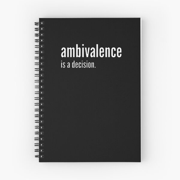 Item preview, Ambivalence Is A Decision (white text) designed and sold by Kendall Anderson.