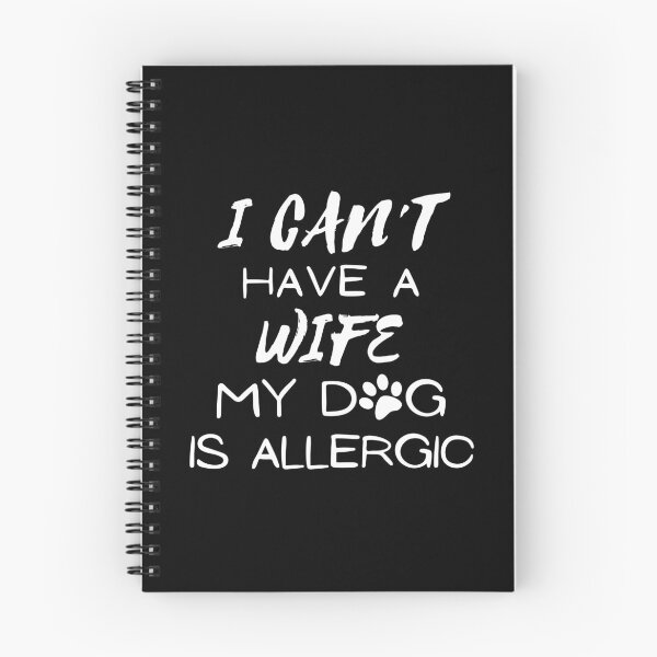 Item preview, I  Can't Have a Wife, My Dog is Allergic ! designed and sold by g-raph.