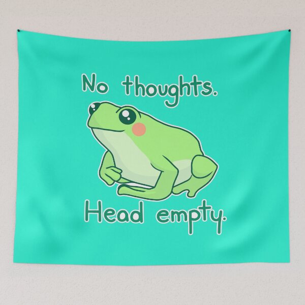 Item preview, No Thoughts Head Empty Froggy designed and sold by PigeonMac.
