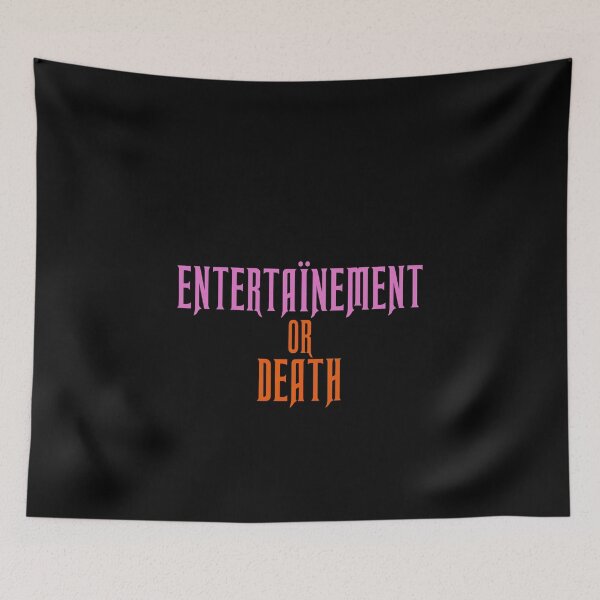 Item preview, Entertainment or Death designed and sold by BeyondTheCrue.