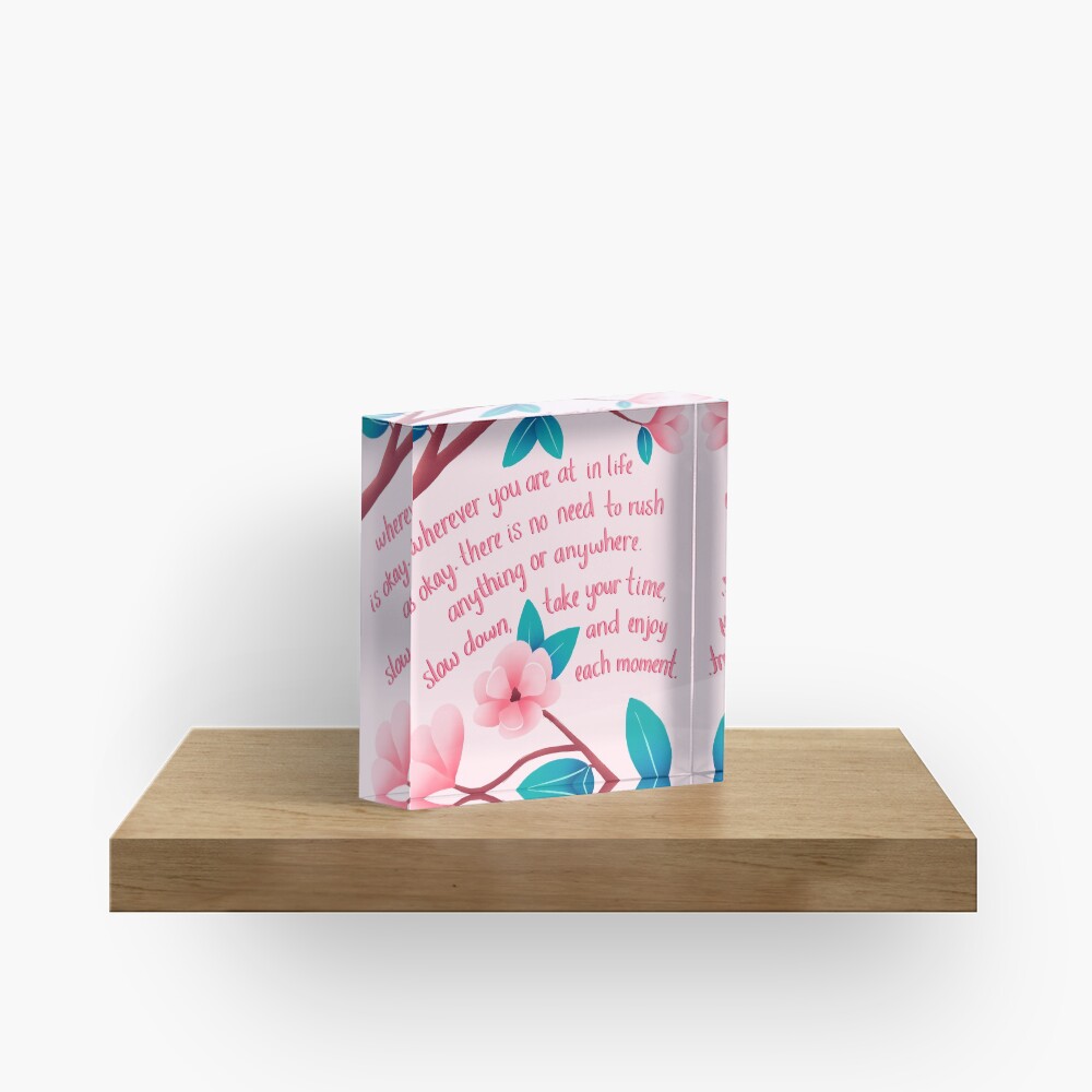 Slow Down Magnolias Acrylic Block