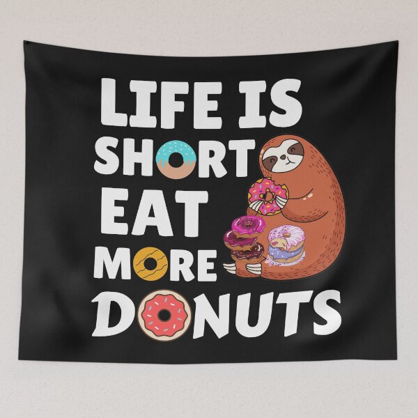 Item preview, Life Is Short Eat More Donuts - Sloth Eating Donuts designed and sold by TheAnimalZ00.