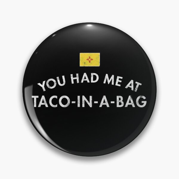 Item preview, You Had Me At Taco-in-a Bag designed and sold by twHistory.