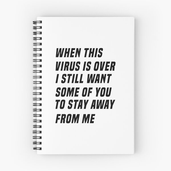 Item preview, WHEN THIS VIRUS IS OVER I STILL WANT SOME OF YOU TO STAY AWAY FROM ME designed and sold by IMAD BI.
