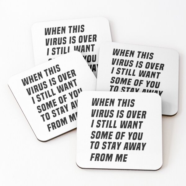 Item preview, WHEN THIS VIRUS IS OVER I STILL WANT SOME OF YOU TO STAY AWAY FROM ME designed and sold by IMAD BI.