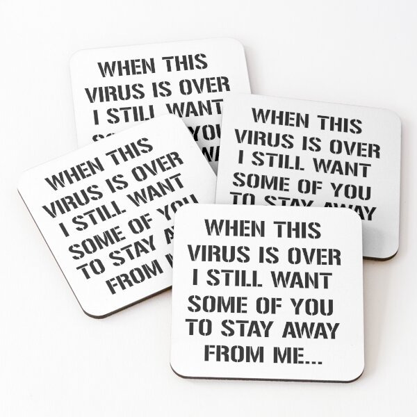 Item preview, WHEN THIS VIRUS IS OVER I STILL WANT SOME OF YOU TO STAY AWAY FROM ME designed and sold by IMAD BI.