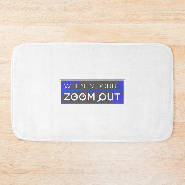 Item preview, When In Doubt Zoom Out designed and sold by OkGalerieRB.