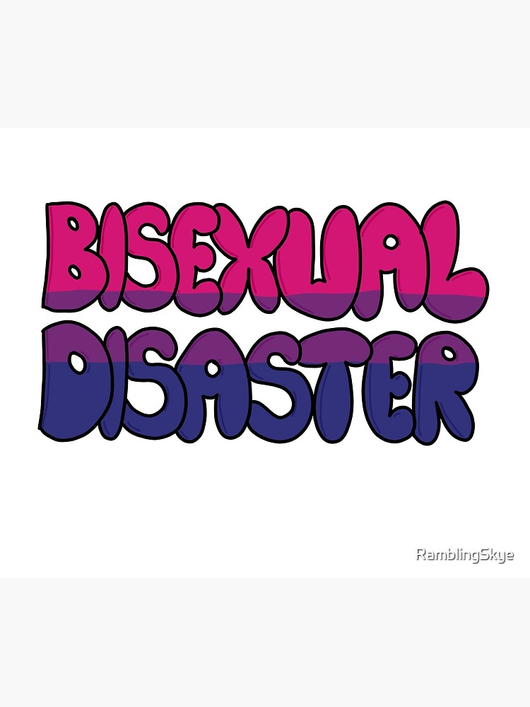 Bisexual Disaster Poster For Sale By Ramblingskye Redbubble