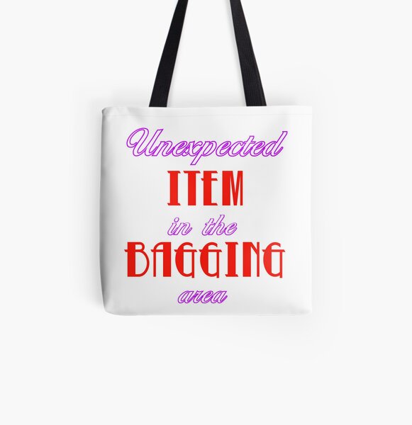 Unexpected Item in the Bagging Area! All Over Print Tote Bag