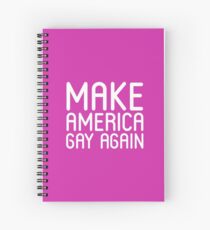 Make America gay again Spiral Notebook