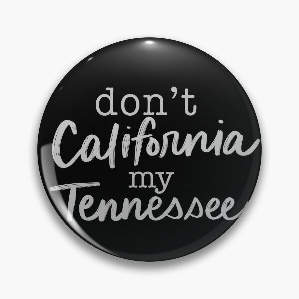 Item preview, Don’t California my Tennessee funny designed and sold by Cedarrue.
