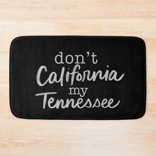 Item preview, Don’t California my Tennessee funny designed and sold by Cedarrue.