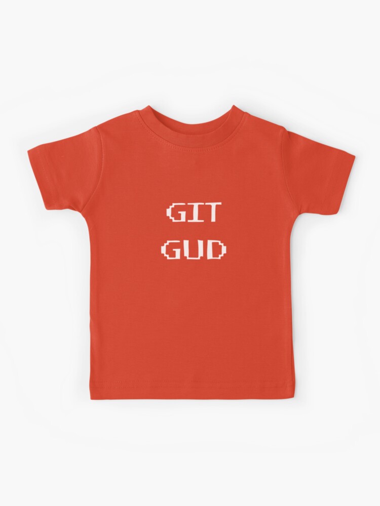 Git Gud Scrub Kids T-Shirt for Sale by MikeJustGaming