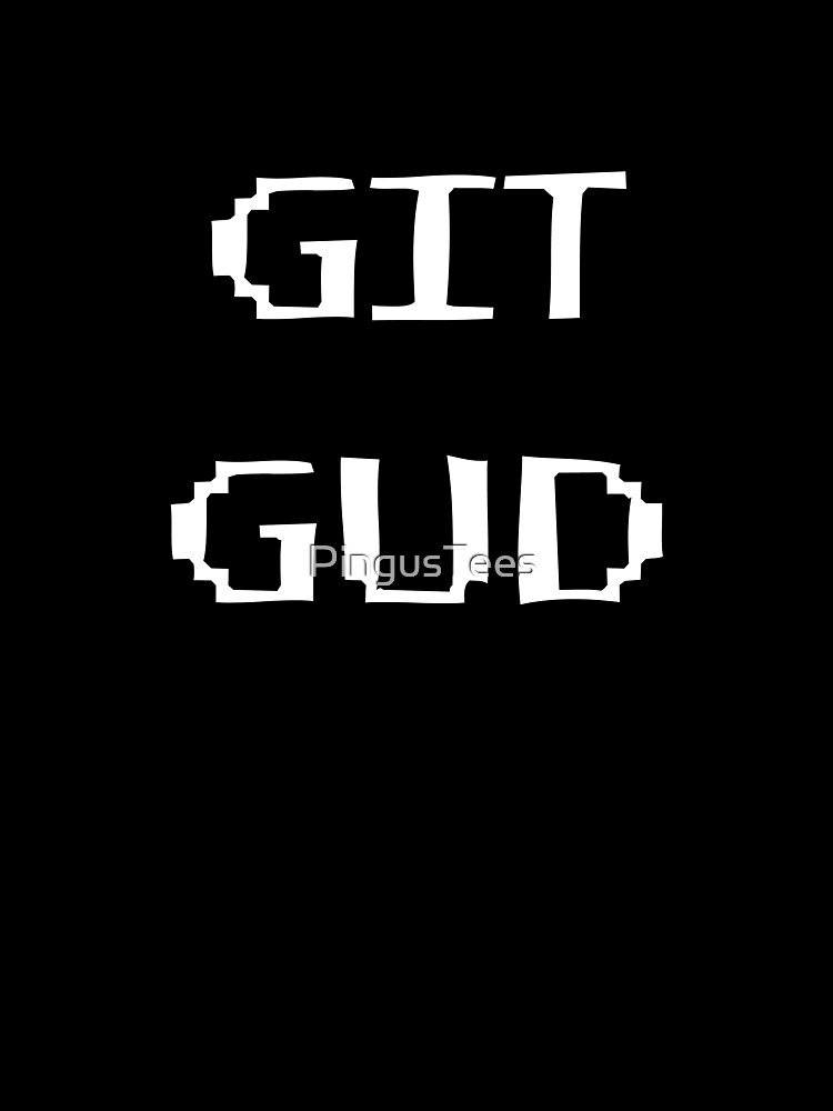 Git Gud Scrub Kids T-Shirt for Sale by MikeJustGaming