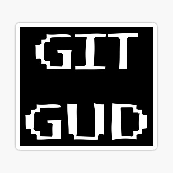 Git Gud' Sticker – SeamonsterSyndicate