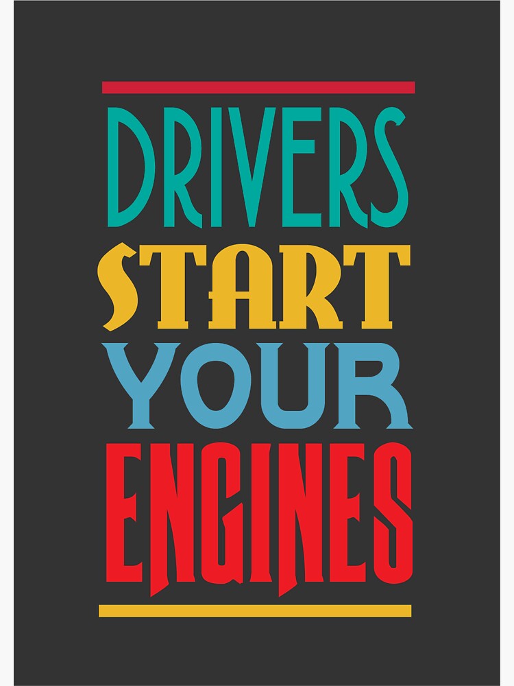 "Drivers Start Your Engines" Sticker for Sale by ArtofDissent Redbubble